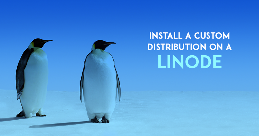 Install a Custom Distribution on a Linode